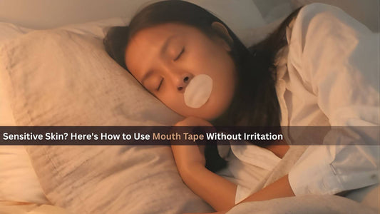 Sensitive Skin? Here's How to Use Mouth Tape Without Irritation