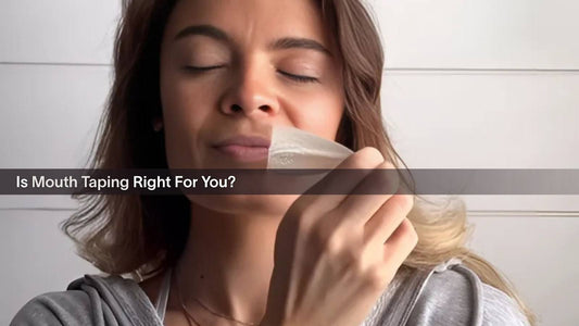 Is Mouth Taping Right For You?