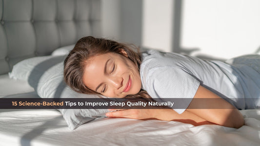 15 Science-Backed Tips to Improve Sleep Quality Naturally