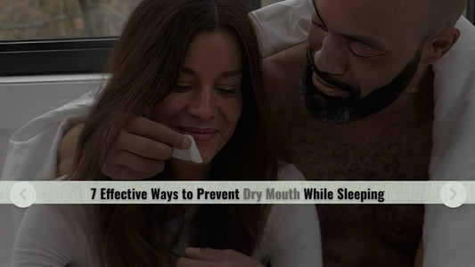 7 Effective Ways to Prevent Dry Mouth While Sleeping