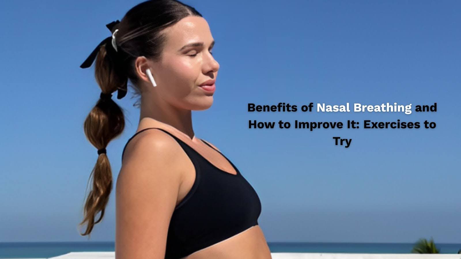 Benefits of Nasal Breathing