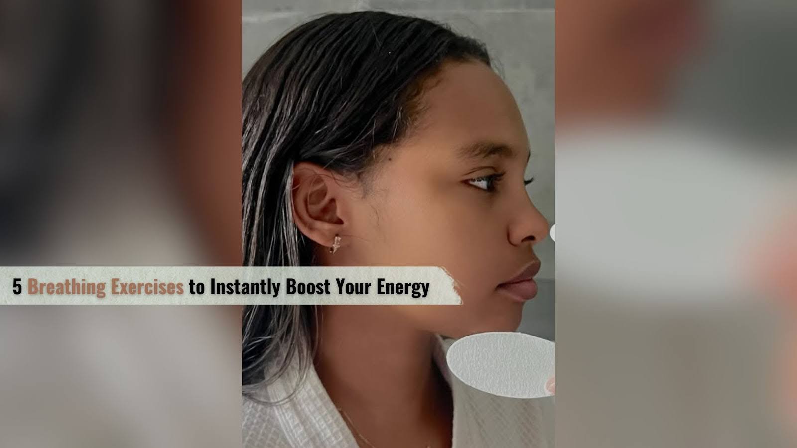 Breathing Exercises to Boost Your Energy