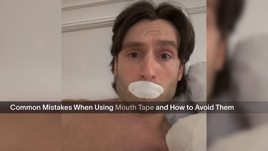 Common Mistakes When Using Mouth Tape and How to Avoid Them