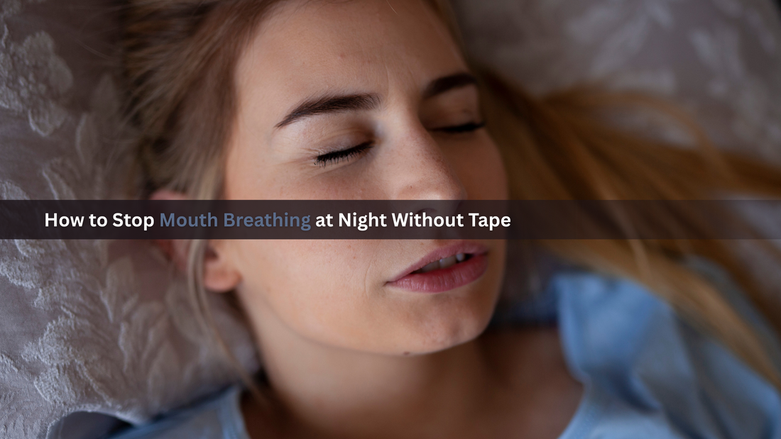 How to Stop Mouth Breathing at Night Without Tape | Bouche