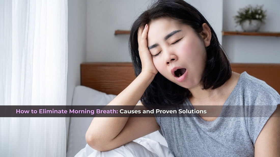 How to Eliminate Morning Breath: Causes and Proven Solutions