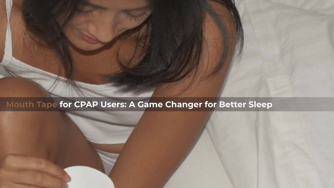 Mouth Tape for CPAP Users: A Game Changer for Better Sleep