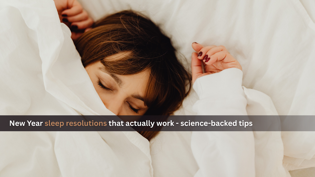 New Year sleep resolutions that actually work - science-backed tips