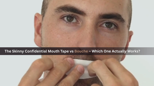The Skinny Confidential Mouth Tape vs Bouche – Which One Actually Works?