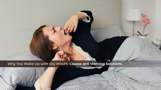 Why You Wake Up with Dry Mouth: Causes and Morning Solutions